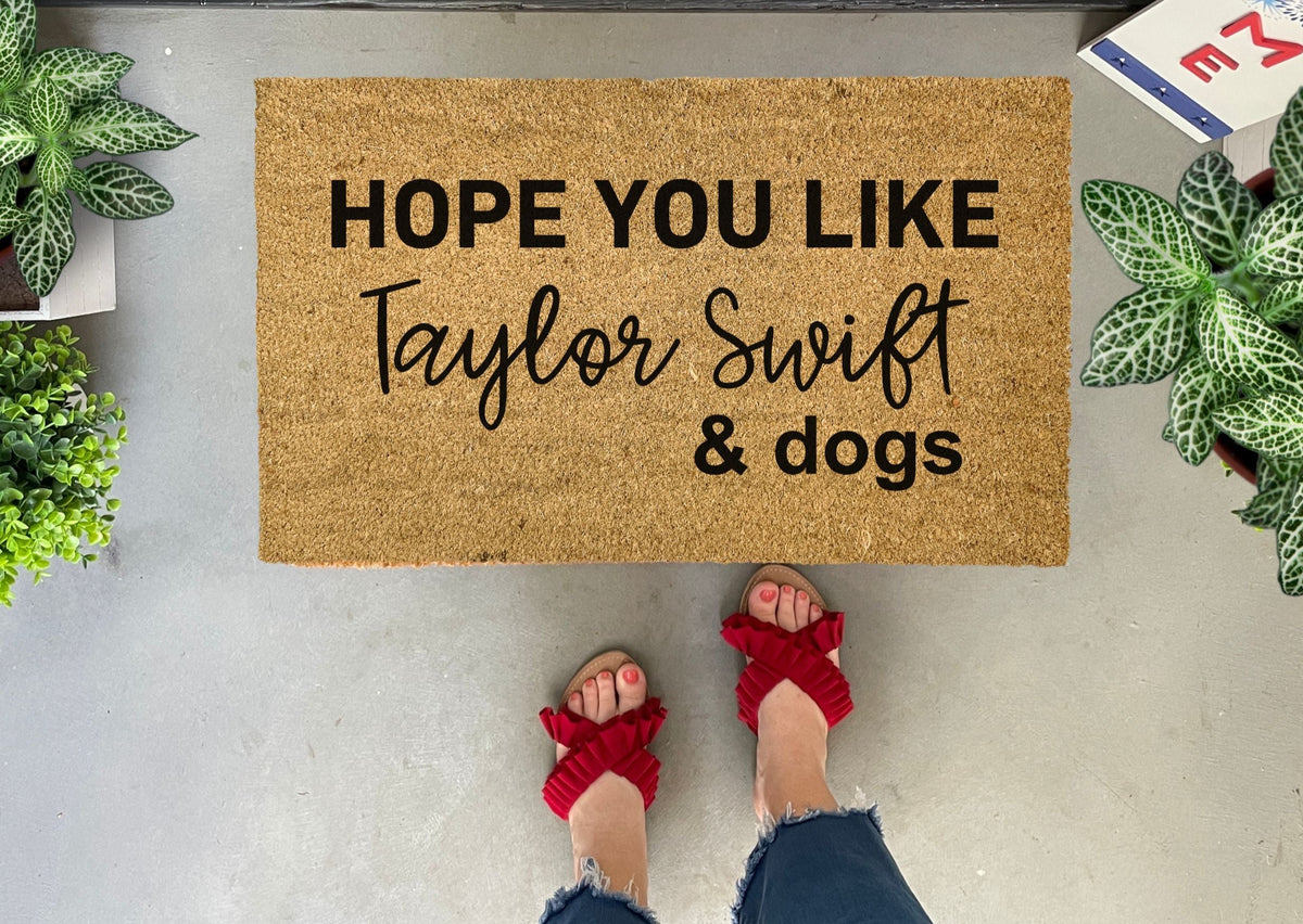 Hope You Like Taylor Swift and Dogs Doormat | Funny Doormats