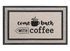 Come Back with Coffee Doormat