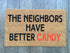 The Neighbors Have Better Candy - Funny Halloween Doormat