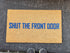 Sale - Funny Shut The Front Door Coir Doormat, 18x30 inches