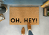 Ultra Modern OH HEY Doormat