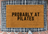 Funny Probably At Custom Doormat