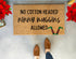 No Cotton Headed Ninny Muggins Doormat – Funny Christmas Welcome Mat