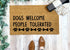 Dogs Welcome People Tolerated Funny Doormat