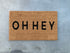 Sale - OH HEY doormat