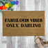 Fabulous Vibes Only, Darling Funny Pride Doormat
