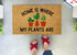 Home Is Where My Plants Are Funny Doormat