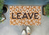 Low Profile Funny LEAVE Doormat with Flowers