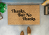 Thanks, But No Thanks Funny Outdoor Doormat