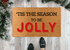 Tis The Season to be Jolly Christmas Doormat