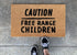 Caution Free Range Children Funny Doormat