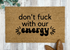 Don't Fuck With Our Energy Doormat