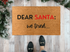 Funny Dear Santa Christmas Doormat