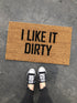 I Like It Dirty Funny Doormat
