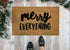 merry everything Funny Holiday Doormat