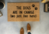 The Dogs Are in Charge Funny Doormat